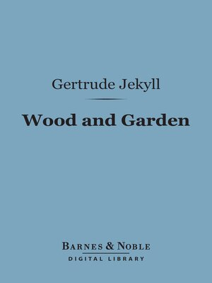 cover image of Wood and Garden (Barnes & Noble Digital Library)